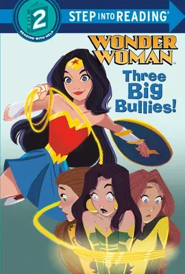 Three Big Bullies! (DC Super Heroes: Wonder Woman)