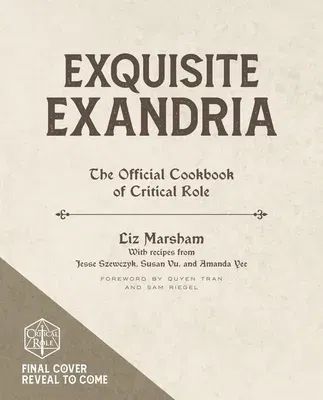 Exquisite Exandria: The Official Cookbook of Critical Role