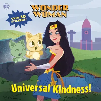 Universal Kindness! (DC Super Heroes: Wonder Woman)