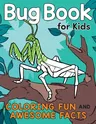 Bug Book for Kids: Coloring Fun and Awesome Facts