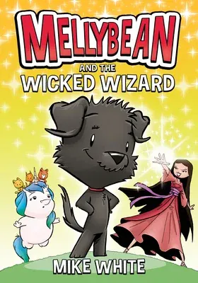 Mellybean and the Wicked Wizard