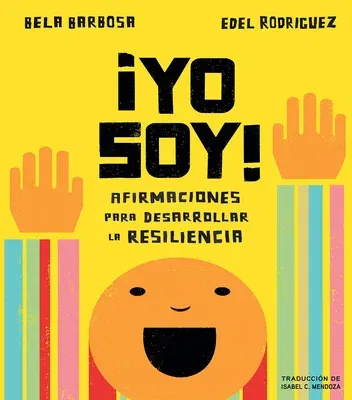 ¡Yo Soy!: Afirmaciones Para Desarrollar La Resiliencia