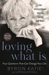 Loving What Is, Revised Edition: Four Questions That Can Change Your Life (Revised)