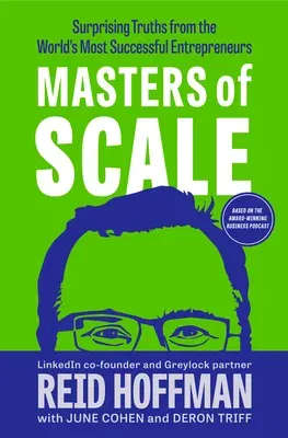 Masters of Scale: Surprising Truths from the World's Most Successful Entrepreneurs