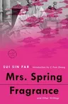 Mrs. Spring Fragrance: And Other Writings