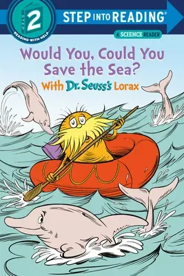 Would You, Could You Save the Sea? with Dr. Seuss's Lorax