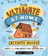 The Ultimate At-Home Activity Guide