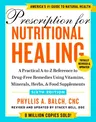 Prescription for Nutritional Healing, Sixth Edition: A Practical A-To-Z Reference to Drug-Free Remedies Using Vitamins, Minerals, Herbs, & Food Supple