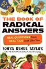 The Book of Radical Answers: Real Questions from Real Kids Just Like You