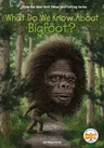 What Do We Know about Bigfoot?