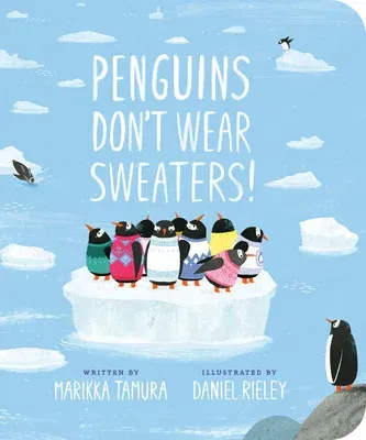 Penguins Don't Wear Sweaters!