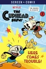 Here Comes Trouble! (the Cuphead Show!)