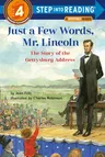 Just a Few Words, Mr. Lincoln: The Story of the Gettysburg Address