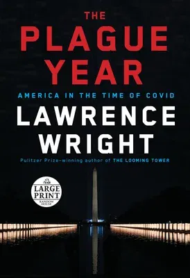 The Plague Year: America in the Time of Covid