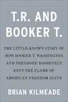 Teddy and Booker T.: How Two American Icons Blazed a Path for Racial Equality