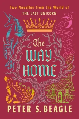 The Way Home: Two Novellas from the World of the Last Unicorn