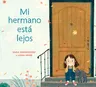 Mi Hermano Está Lejos (My Brother Is Away Spanish Edition)