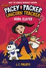 Pacey Packer Unicorn Tracker 2: Horn Slayer: (A Graphic Novel)