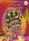 ¿Quién Fue Celia Cruz?