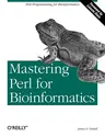 Mastering Perl for Bioinformatics: Perl Programming for Bioinformatics