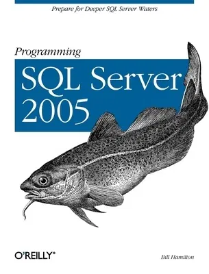 Programming SQL Server 2005: Prepare for Deeper SQL Server Waters