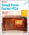 Make Projects: Small Form Factor PCs