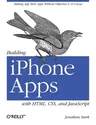 Building iPhone Apps with Html, Css, and JavaScript: Making App Store Apps Without Objective-C or Cocoa