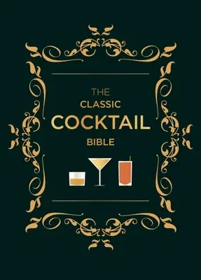 The Classic Cocktail Bible