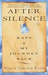 After Silence: Rape & My Journey Back