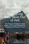 A Yachtsman's Guide: Smuggling Your Boat Out of Jail