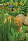 Yellow Kitty, Life In The Garden