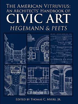 The American Vitruvius: An Architects' Handbook of Civic Art