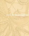 Lace in Translation: The Design Center at Philadelphia University [With CDROM]