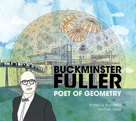 Buckminster Fuller: Poet of Geometry