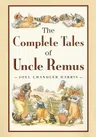 The Complete Tales of Uncle Remus