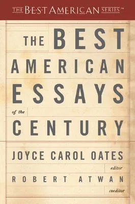 The Best American Essays of the Century