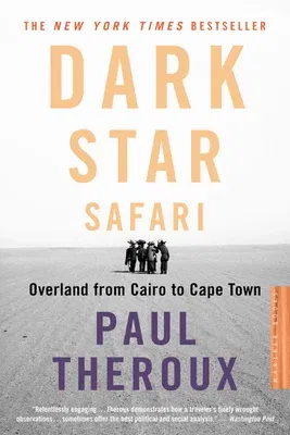 Dark Star Safari: Overland from Cairo to Capetown