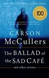 The Ballad of the Sad Cafe: And Other Stories