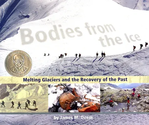 Bodies from the Ice: Melting Glaciers and the Recovery of the Past