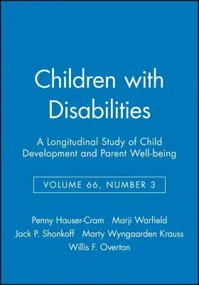 Children with Disabilities: A Longitudinal Study of Child Development and Parent Well-Being, Volume 66, Number 3