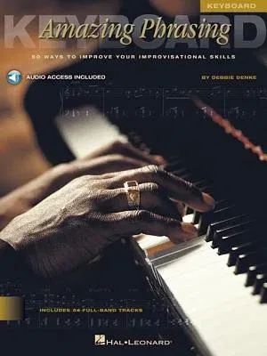 Amazing Phrasing Keyboard: 50 Ways to Improve Your Improvisational Skills [With CD]