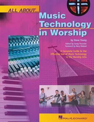 All about Music Technology in Worship: How to Set Up and Plan a Musical Performance