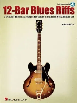 12-Bar Blues Riffs: 25 Classic Patterns Arranged for Guitar in Standard Notation and Tab