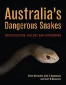 Australia's Dangerous Snakes: Identification, Biology and Envenoming