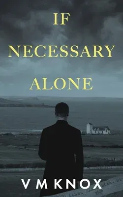 If Necessary Alone