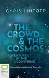 The Crowd and the Cosmos: Adventures in the Zooniverse