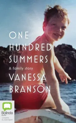 One Hundred Summers: A Family Story