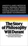 The Story of Philosophy: The Lives and Opinions of the Greater Philosophers