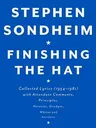 Finishing the Hat: Collected Lyrics (1954-1981) with Attendant Comments, Principles, Heresies, Grudges, Whines and Anecdotes