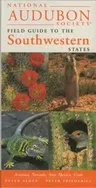 National Audubon Society Regional Guide to the Southwestern States: Arizona, New Mexico, Nevada, Utah